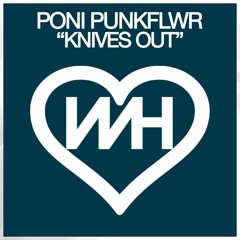 Poni Punkflwr - Knives Out (Original Mix)