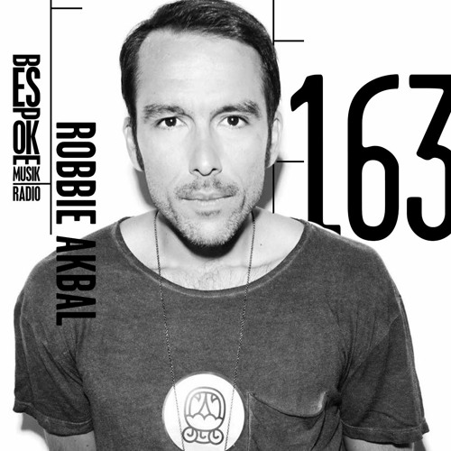 Bespoke Musik Radio 163 : Robbie Akbal