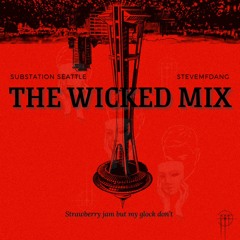 THE WICKED MIX [RYAN NEVIS SUPPORT- SUBSTATION SEATTLE]