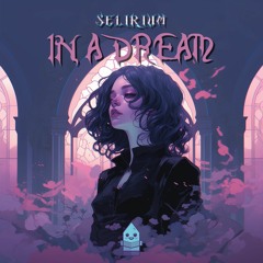 Selirium - In A Dream