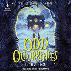 Read pdf Odd Occurrences: Chilling Stories of Horror by  Andrew Nance,Gary Tiedemann,Tantor Audio