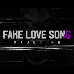 Major RD - Fake Love Song