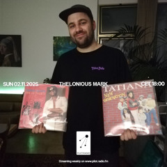 Thelonious Mark @Pilot Radio - 02 November 2025
