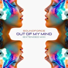 SoundForce - Out Of My Mind (Extended Mix)