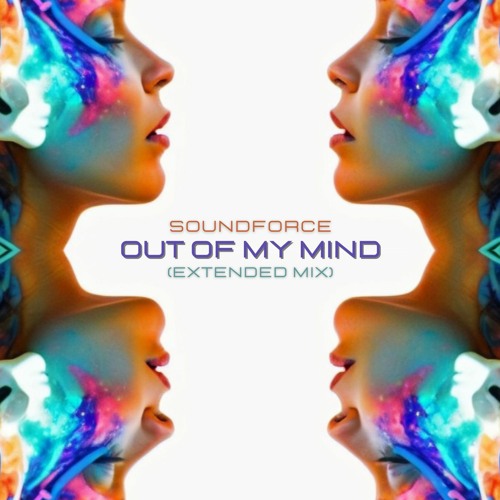 SoundForce - Out Of My Mind (Extended Mix)