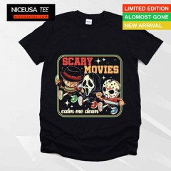 Scary Movies Calm Me Down Freddy Krueger Ghostface And Jason Voorhees Shirt