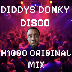 DIDDYS DONKY DISCO (H1GGO ORIGINAL MIX)