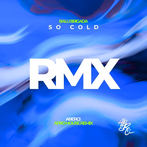 Balu Brigada - So Cold (ABERCI Afro House Edit)
