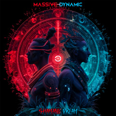Massive Dynamic - Shamanic Dream (Original MiX)