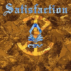 Satisfaction - C'Six x JXSTZEN Edit