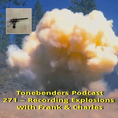271 - Recording Explosions with Frank & Charles
