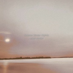 Solemn Winter Nights. (w/ lily & ever) *ever remix*