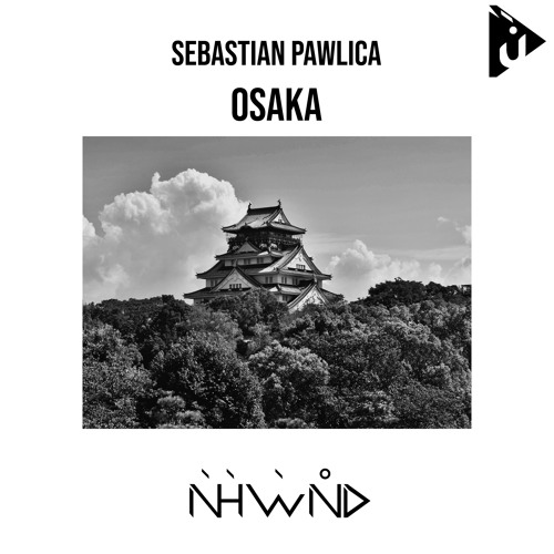Sebastian Pawlica - Osaka (Original Mix) [Nahawand Recordings]