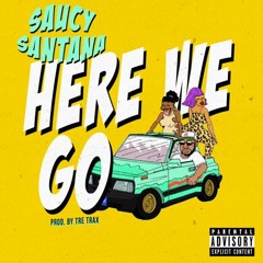Here We Go - Saucy Santana (Dj Skeebo Mix)