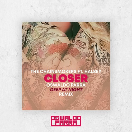 The Chainsmokers - Closer (Oswaldo Parra Deep At Night Remix) FREE DOWNLOAD
