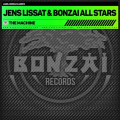 Jens Lissat & Bonzai All Stars - The Machine (Anonymize Remix)