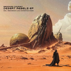 LNDKHN058 Geopard Tourist - Desert Rebels EP Incl Remixes by Luca Saporito and NIØM