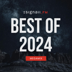 Best Of SIGNAll_FM 2024 Megamix