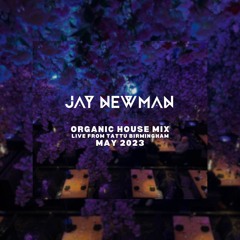 Jay Newman - Organic House - Live From Tattu - May 2023