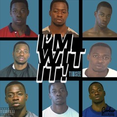 I'M WIT IT-TIMSEE (prod by TNA)
