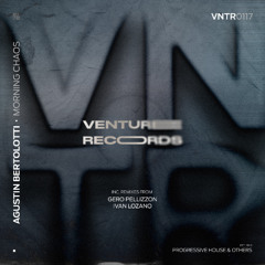 Agustin Bertolotti - Morning Chaos (Ivan Lozano Remix) [Venture Records]