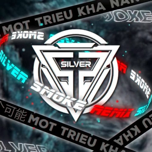 MỘT TRIỆU KHẢ NĂNG 一百万个可能 REMIX 「SILVER SMOKE REMIX」