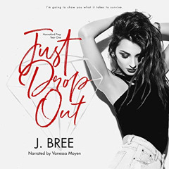 [FREE] PDF 📌 Just Drop Out: Hannaford Prep Year One by  J Bree,Vanessa Moyen,J Bree
