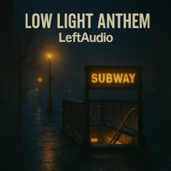 Low Light Anthem (Prod LeftAudio)