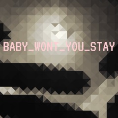 Baby_won't_you_stay *4th session*(official audio)