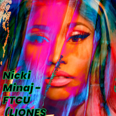 Nicki Minaj - FTCU (LIONES Bootleg)