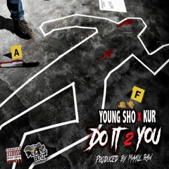 Do It 2 You x Kur (Produced by Maaly Raw)