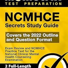 (* NCMHCE Secrets Study Guide - Exam Review and NCMHCE Practice Test for the National Clinical