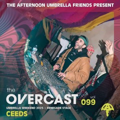 The Overcast ☂ 099: CEEDs - Live @ Umbrella Weekend '25
