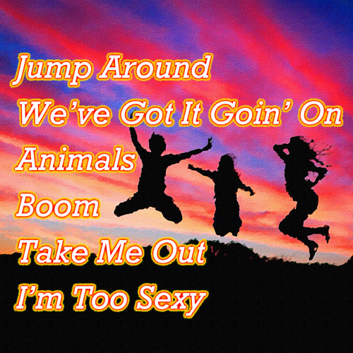 Jump Around And Take Me Out