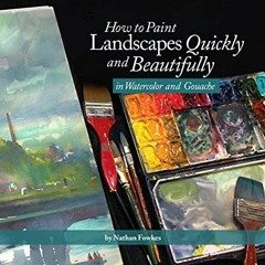 [Access] KINDLE 🖊️ How to Paint Landscapes Quickly and Beautifully in Watercolor and