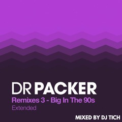 Dr Packers Remixes 3 - Big In The 90's (Extended)