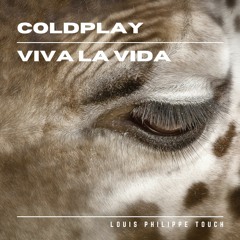 Coldplay - Viva La Vida (Louis Philippe Touch)