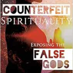 ACCESS EPUB 🖊️ Counterfeit Spirituality: Exposing the False Gods by Bryan Mercier EB