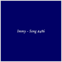 Immy - Song #486