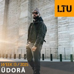 ÜDORĀ - WEEK-13 | 2025 LTU-Podcast