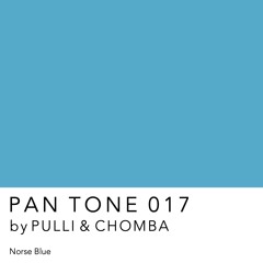 PAN TONE 017 | by PULLI & CHOMBA