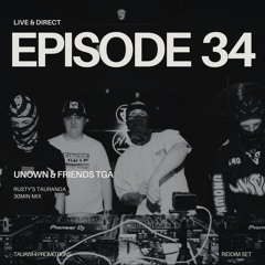 UNOWN & FRIENDS TGA - Live & Direct Episode 34: Live @ Rusty's 2025