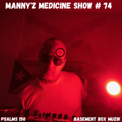 Manny'z Medicine Show # 74 September 14th, 2025'
