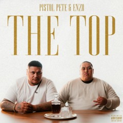 Pistol Pete & Enzo - The Top
