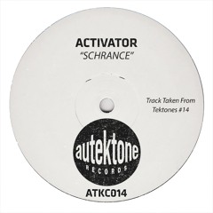 Activator "Schrance" (Original Mix)(Preview)(Taken from Tektones #14)(Out Now)