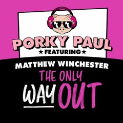 Porky Paul - The Only Way Out (Brock UK Vocal Mix)