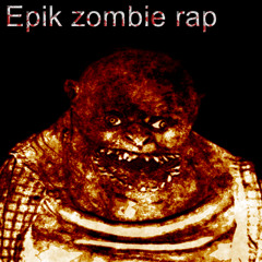 Epik Zombie Rap (prod. cloudgirl.)