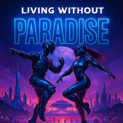 Living Without Paradise