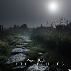 Moonlit Path - 16 - Celtic Echoes