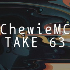 ChewieMC - Take63 Prod. Blade Money X MiCi